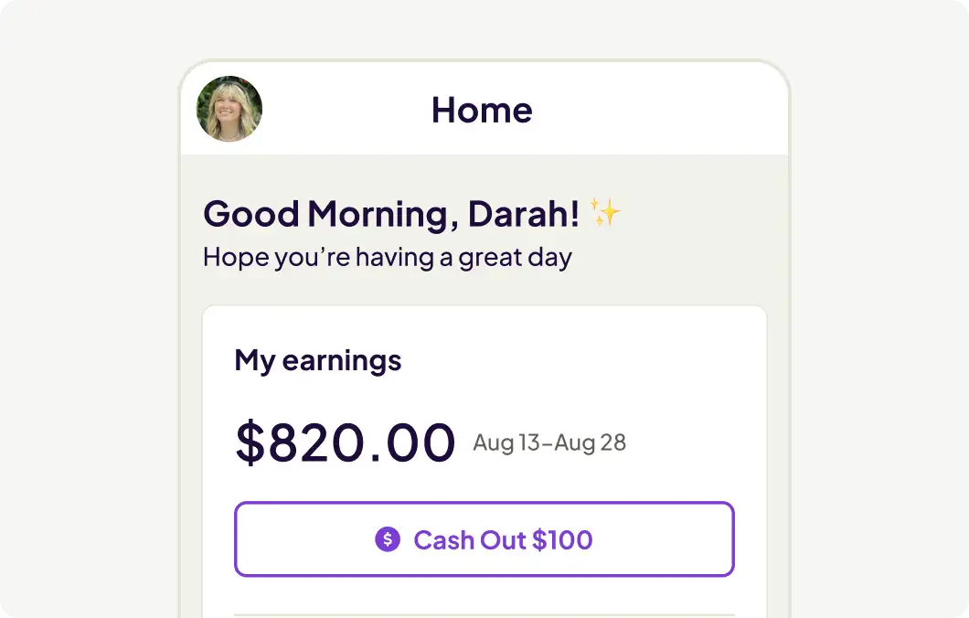 A mobile app home screen greeting Darah with earnings of $820.00 for Aug 13 to Aug 28 and a Cash Out $100 button.